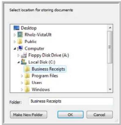 Select location for storing documents Desktop Rholz-VistaUlt Public Computer Floppy Disk Drive (A:) Local Disk (C:) Business Receipts Program Files Users Windows Folder: Business Receipts Make New Folder OK Cancel