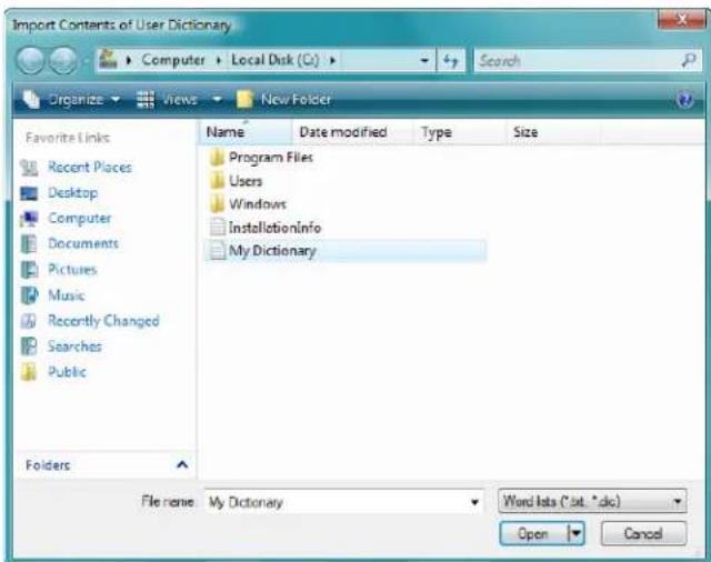 Import Contents of User Dictionary Computer > Local Disk (G) > Search Organize > Views > New Folder Favorite Links Recent Places Desktop Computer Documents Pictures Music Recently Changed Searches Public Folders Name Date modified Type Size Program Files Users Windows InstallationInfo My Dictionary File name My Dictionary Word lists (*.set, *.doc) Open Cancel