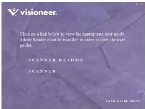 visioneer. Click on a link below to view the appropriate user guide. Adobe Reader must be installed in order to view the user guides. SCANNER README SCANNER USER GUIDE MENU