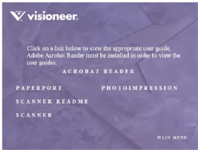 visioneer. Click on a link below to view the appropriate user guide. Adobe Acrobat Reader must be installed in order to view the user guides. ACROBAT READER PAPERPORT PHOTOIMPRESSION SCANNER README SCANNER MAIN MENU