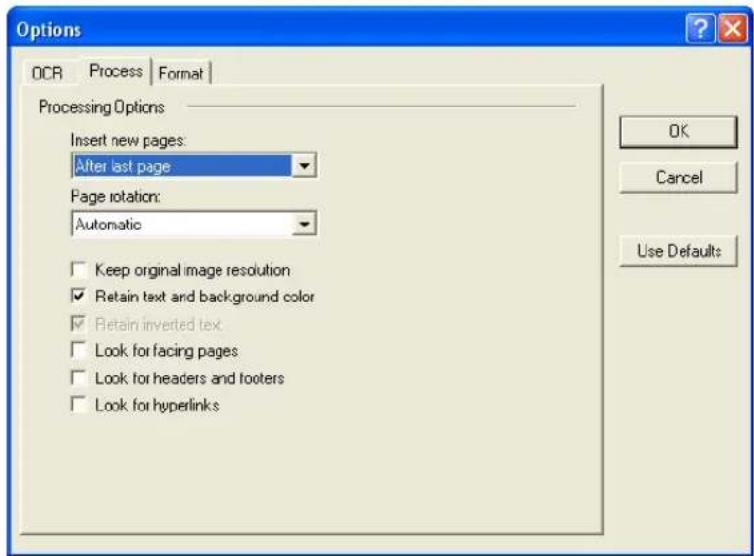 Options OCR Process Format Processing Options Insert new pages: After last page Page rotation: Automatic Keep original image resolution Retain text and background color Retain inverted text Look for facing pages Look for headers and footers Look for hyperlinks OK Cancel Use Defaults