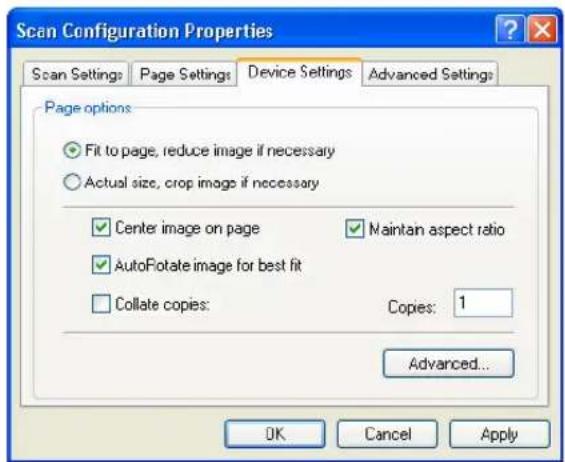 Scan Configuration Properties Scan Settings Page Settings Device Settings Advanced Settings Page options ● Fit to page, reduce image if necessary ○ Actual size, crop image if necessary ✓ Center image on page ✓ Maintain aspect ratio ✓ AutoRotate image for best fit □ Collate copies: Copies: 1 Advanced... OK Cancel Apply