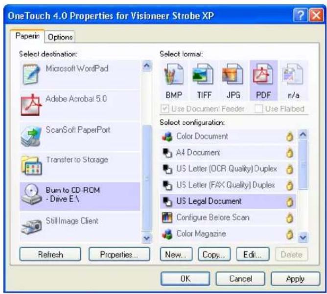 OneTouch 4.0 Properties for Visioneer Strobe XP Paperin Options Select destination: Microsoft WordPad Adobe Acrobat 5.0 ScanSoft PaperPort Transfer to Storage Burn to CD-ROM - Drive E\ Still Image Client Refresh Properties... New... Copy... Edit... Delete Select format: BMP TIFF JPG PDF n/a Use Document/ Feeder Use Flabed Select configuration: Color Document A4 Document US Letter (OCR Quality) Duplex US Letter (FAX Quality) Duplex US Legal Document Configure Before Scan Color Magazine OK Cancel Apply