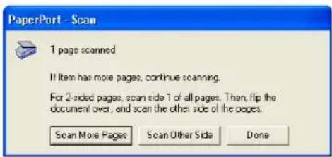 PaperPort - Scan 1 page scanned If item has more pages, continue scanning. For 2-sided pages, scan side 1 of all pages. Then, flip the document over, and scan the other side of the pages. Scan More Pages Scan Other Side Done