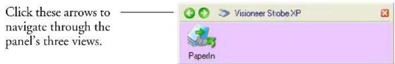 Click these arrows to navigate through the panel's three views. ——— Visioneer Stobe XP PaperIn