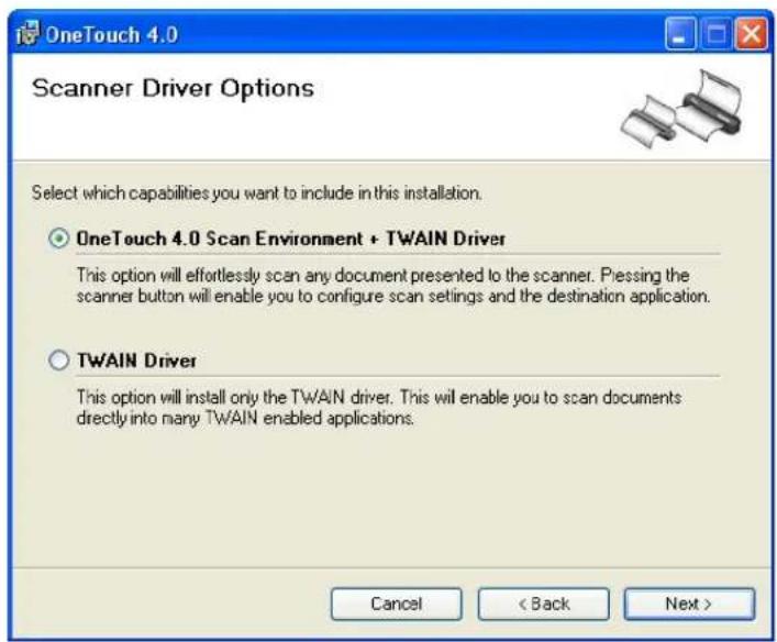 OneTouch 4.0 Scanner Driver Options Select which capabilities you want to include in this installation. OneTouch 4.0 Scan Environment + TWAIN Driver This option will effortlessly scan any document presented to the scanner. Pressing the scanner button will enable you to configure scan settings and the destination application. TWAIN Driver This option will install only the TWAIN driver. This will enable you to scan documents directly into many TWAIN enabled applications. Cancel < Back Next >