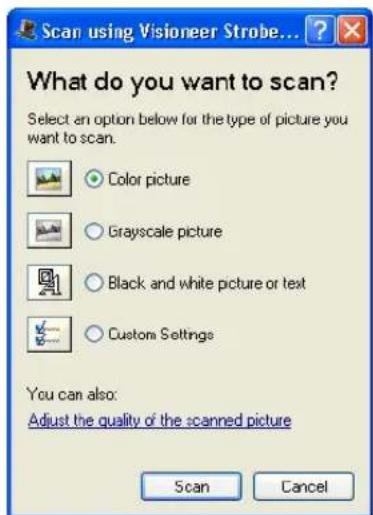 Scan using Visioneer Strobe... What do you want to scan? Select an option below for the type of picture you want to scan. Color picture Grayscale picture Black and white picture or text Custom Settings You can also: Adjust the quality of the scanned picture Scan Cancel