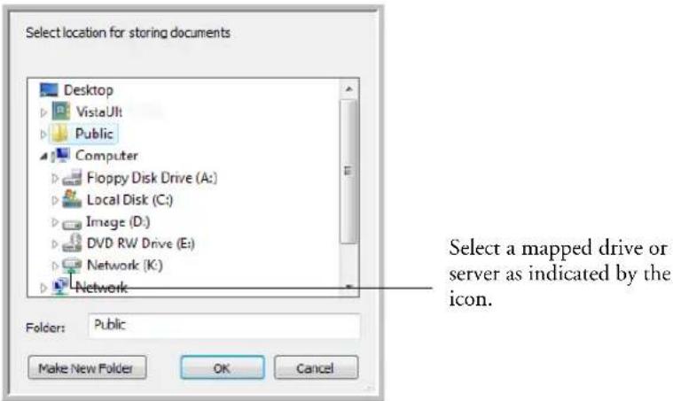 Select location for storing documents Desktop VistaUlt Public Computer Floppy Disk Drive (A:) Local Disk (C:) Image (D:) DVD RW Drive (E:) Network (K:) Network Folder: Public Make New Folder OK Cancel Select a mapped drive or server as indicated by the icon.