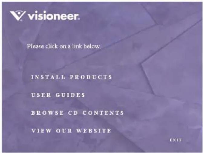 visioneer Please click on a link below: INSTALL PRODUCTS USER GUIDES BROWSE CD CONTENTS VIEW OUR WEBSITE EXIT