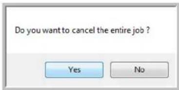 Do you want to cancel the entire job ? Yes No