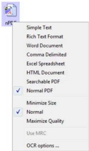 nPC Simple Text Rich Text Format Word Document Comma Delimited Excel Spreadsheet HTML Document Searchable PDF ✓ Normal PDF Minimize Size ✓ Normal Maximize Quality Use MRC OCR options ...