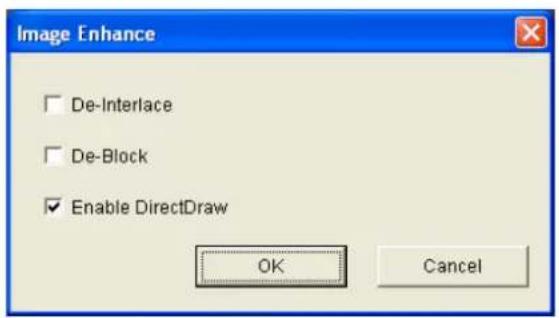 Image Enhance De-Interface De-Block Enable DirectDraw OK Cancel