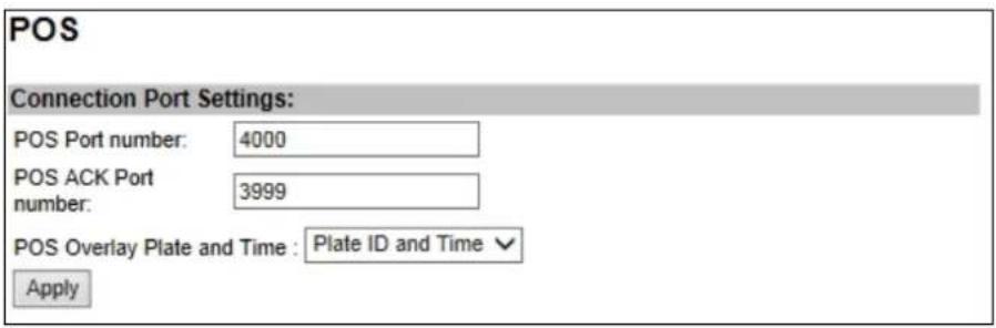 POS Connection Port Settings: POS Port number: 4000 POS ACK Port number: 3999 POS Overlay Plate and Time : Plate ID and Time ▼ Apply