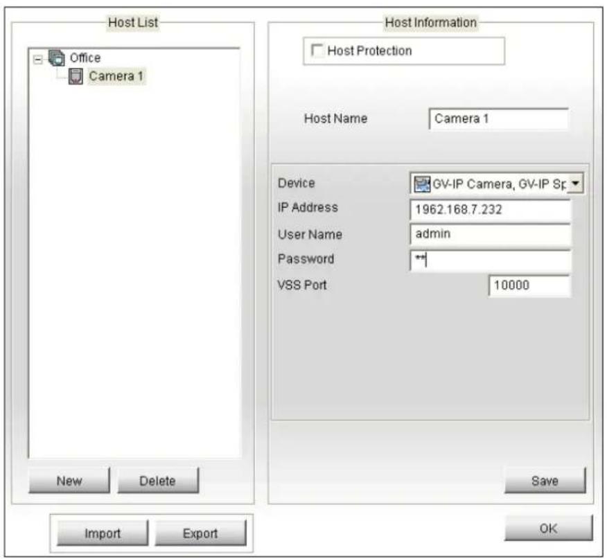 Host List Office Camera 1 Host Information Host Protection Host Name Camera 1 Device GV-IP Camera, GV-IP Sp IP Address 1962.168.7.232 User Name admin Password * VSS Port 10000 New Delete Save Import Export OK