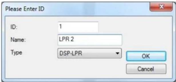 Please Enter ID ID: 1 Name: LPR 2 Type DSP-LPR OK Cancel