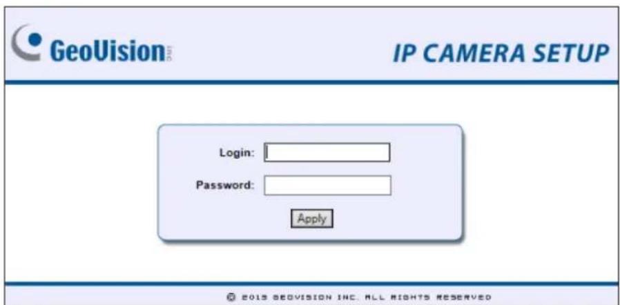 GeoVision IP CAMERA SETUP Login: Password: Apply © 2015 GEOVISION INC. ALL RIGHTS RESERVED