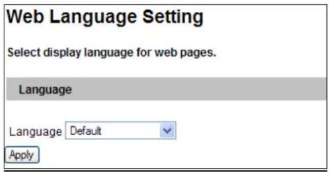Web Language Setting Select display language for web pages. Language Language Default Apply