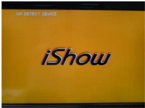 NO DETECT DEVICE iShow
