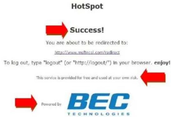 HotSpot Success! You are about to be redirected to: http://www.meltncsl.com/redirect To log out, type "logout" (or "http://logout/") in your browser. enjoy! This service is provided for free and used at your own risk. Powered by BEC TECHNOLOGIES