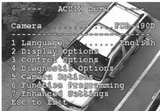 ACUIX Dome Camera....FGB-490D 1 Language....English 2 Display Options 3 Control Options 4 Diagnostic Options 5 Camera Options 6 Function Programming 7 Enhanced Settings ESC to Exit