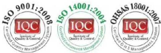 ISO 9001:2008 Certified Quality Management System IQC Institute of Quality & Control ISO 14001:2004 Certified Environmental Management System IQC Institute of Quality & Control OHSAS 18001:2007 Certified OHS Management System