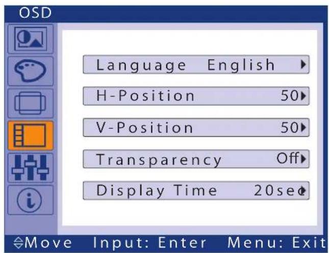 OSD Language English ▶ H-Position 50▶ V-Position 50▶ Transparency Off▶ Display Time 20sec◀ Move Input: Enter Menu: Exit