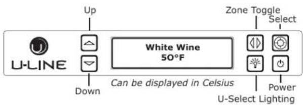 Up U-LINE Down White Wine 50°F Can be displayed in Celsius Zone Toggle Select Power U-Select Lighting