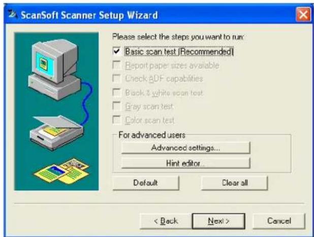 ScanSoft Scanner Setup Wizard Please select the steps you want to run: Basic scan test | Recommended Report paper sizes available Check PDF capabilities Black & white scan test Gray scan test Color scan test For advanced users Advanced settings... Hint editor... Default Clear all < Back Next > Cancel