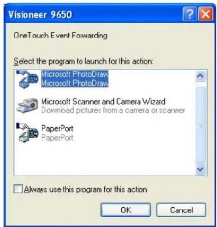 Visioneer 9650 OneTouch Event Forwarding Select the program to launch for this action: Microsoft PhotoDraw Microsoft PhotoDraw Microsoft Scanner and Camera Wizard Download pictures from a camera or scanner PaperPort PaperPort Always use this program for this action OK Cancel