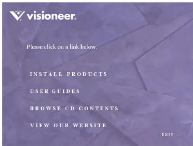 visioneer. Please click on a link below. INSTALL PRODUCTS USER GUIDES BROWSE CD CONTENTS VIEW OUR WEBSITE EXIT
