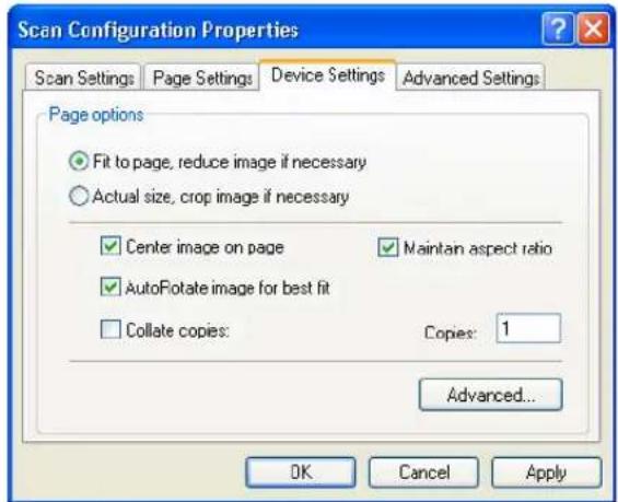 Scan Configuration Properties Scan Settings Page Settings Device Settings Advanced Settings Page options ● Fit to page, reduce image if necessary ○ Actual size, crop image if necessary ✓ Center image on page ✓ Maintain aspect ratio ✓ AutoRotate image for best fit □ Collate copies: Copies: 1 Advanced... OK Cancel Apply