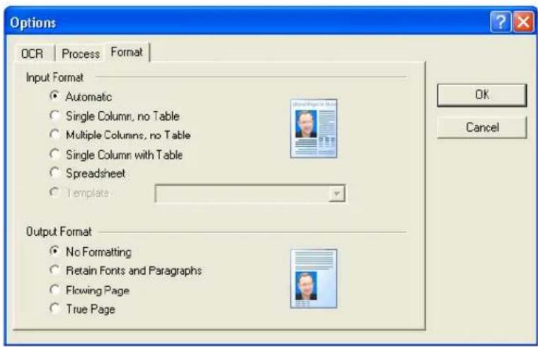 Options OCR | Process | Format | Input Format Automatic Single Column, no Table Multiple Columns, no Table Single Column with Table Spreadsheet Template Output Format No Formatting Retain Fonts and Paragraphs Flowing Page True Page OK Cancel