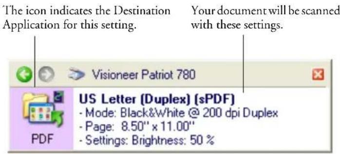 The icon indicates the Destination Application for this setting. Your document will be scanned with these settings. Visioneer Patriot 780 US Letter (Duplex) (sPDF) - Mode: Black&White @ 200 dpi Duplex - Page: 8.50" x 11.00" - Settings: Brightness: 50 %