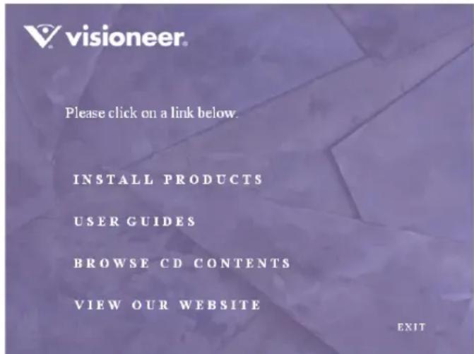visioneer Please click on a link below. INSTALL PRODUCTS USER GUIDES BROWSE CD CONTENTS VIEW OUR WEBSITE EXIT