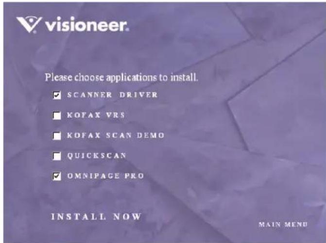 visioneer Please choose applications to install. ✓ SCANNER DRIVER ■ KOFAX VRS ■ KOFAX SCAN DEMO ■ QUICKSCAN ✓ OMNIPAGE PRO INSTALL NOW MAIN MENU