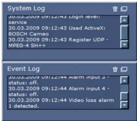 System Log 30.03.2009 09:12:43 Login level: service 30.03.2009 09:12:43 Used ActiveX: BOSCH Cameo 30.03.2009 09:12:43 Register UDP - MPEG-4 SH++ Event Log 30.03.2009 09:12:44 Alarm input 3 - status: off. 30.03.2009 09:12:44 Alarm input 4 - status: off. 30.03.2009 09:12:44 Video loss alarm 1 detected.