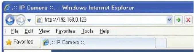 IP Camera :: - Windows Internet Explorer http://192.168.0.123 File Edit View Favorites Tools Help Favorites : IP Camera :