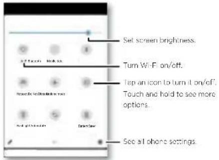 Set screen brightness. Turn Wi-Fi on/off. Tap an icon to turn it on/off. Touch and hold to see more options. See all phone settings.