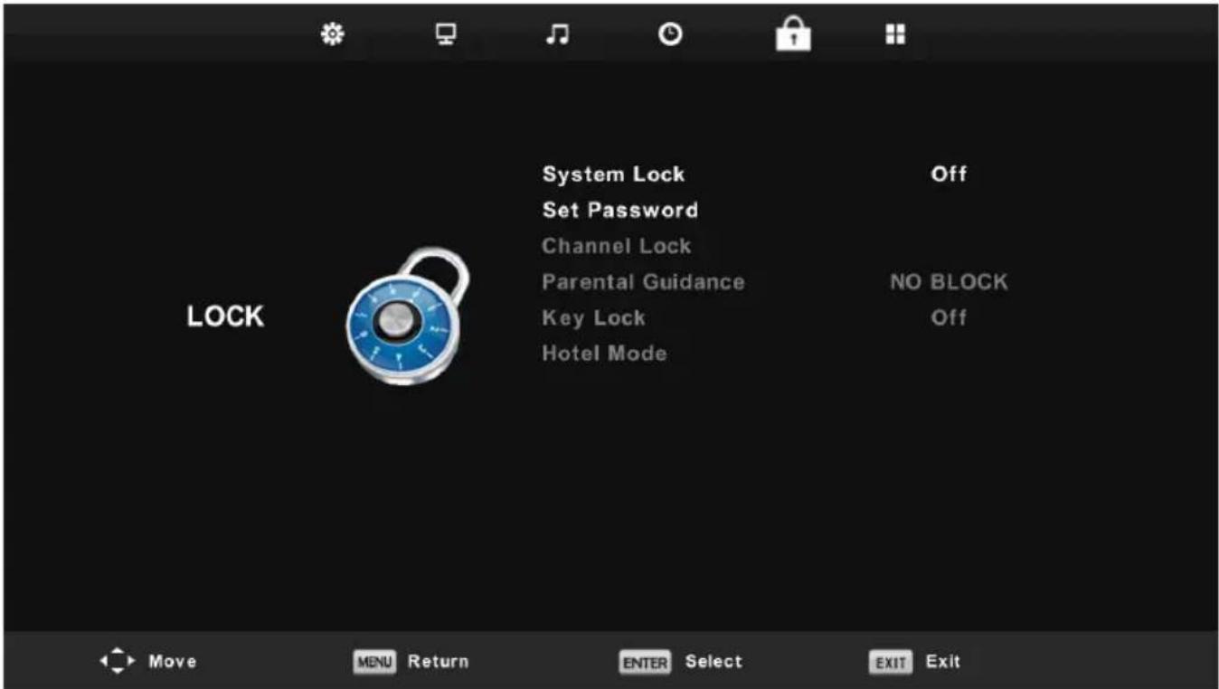 System Lock Set Password Channel Lock Parental Guidance Key Lock Hotel Mode OFF NO BLOCK Off LOCK Move MENU Return ENTER Select EXIT Exit