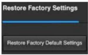 Restore Factory Settings Restore Factory Default Settings