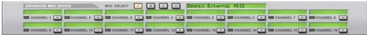ADVANCED MIDI DEVICE BUS SELECT Ozonec External MIDI CHANNEL 1 CHANNEL 2 CHANNEL 3 CHANNEL 4 CHANNEL 5 CHANNEL 6 CHANNEL 7 CHANNEL 8 CHANNEL 9 CHANNEL 10 CHANNEL 11 CHANNEL 12 CHANNEL 13 CHANNEL 14 CHANNEL 15 CHANNEL 16