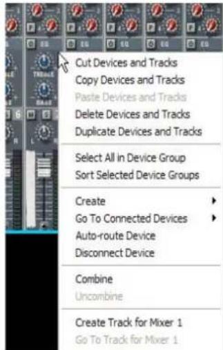 Cut Devices and Tracks Copy Devices and Tracks Paste Devices and Tracks Delete Devices and Tracks Duplicate Devices and Tracks Select All in Device Group Sort Selected Device Groups Create Go To Connected Devices Auto-route Device Disconnect Device Combine Uncombine Create Track for Mixer 1 Go To Track for Mixer 1