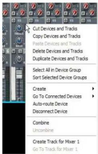 Cut Devices and Tracks Copy Devices and Tracks Paste Devices and Tracks Delete Devices and Tracks Duplicate Devices and Tracks Select All in Device Group Sort Selected Device Groups Create Go To Connected Devices Auto-route Device Disconnect Device Combine Uncombine Create Track for Mixer 1 Go To Track for Mixer 1