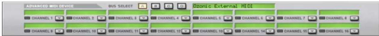ADVANCED MIDI DEVICE BUS SELECT Ozonic External MIDI CHANNEL 1 CHANNEL 2 CHANNEL 3 CHANNEL 4 CHANNEL 5 CHANNEL 6 CHANNEL 7 CHANNEL 8 CHANNEL 9 CHANNEL 10 CHANNEL 11 CHANNEL 12 CHANNEL 13 CHANNEL 14 CHANNEL 15 CHANNEL 16