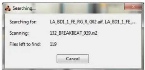 Searching... Searching for: LA_BD1_1_FE_RG_R_G02.aif, LA_BD1_1_FE._ Scanning: 132_BREAKBEAT_039.nx2 Files left to find: 119 Cancel
