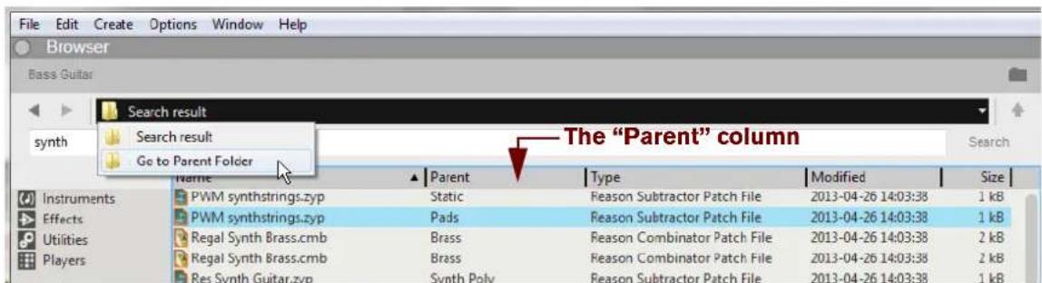 File Edit Create Options Window Help Browser Bass Guitar Search result synth Search result Go to Parent Folder Name Parent Type Modified Size Instruments PWM synthstrings.zyp Static Reason Subtractor Patch File 2013-04-26 14:03:38 1 kB Effects PWM synthstrings.zyp Pads Reason Subtractor Patch File 2013-04-26 14:03:38 1 kB UtilitiesRegal Synth Brass.cmb Brass Reason Combinator Patch File 2013-04-26 14:03:38 2 kB PlayersRegal Synth Brass.cmb Brass Reason Combinator Patch File 2013-04-26 14:03:38 2 kB Res Synth Guitar.zvp Synth Poly Reason Subtractor Patch File 2013-04-26 14:03:38 1 kB The "Parent" column