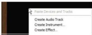 Paste Devices and Tracks Create Audio Track Create Instrument... Create Effect...