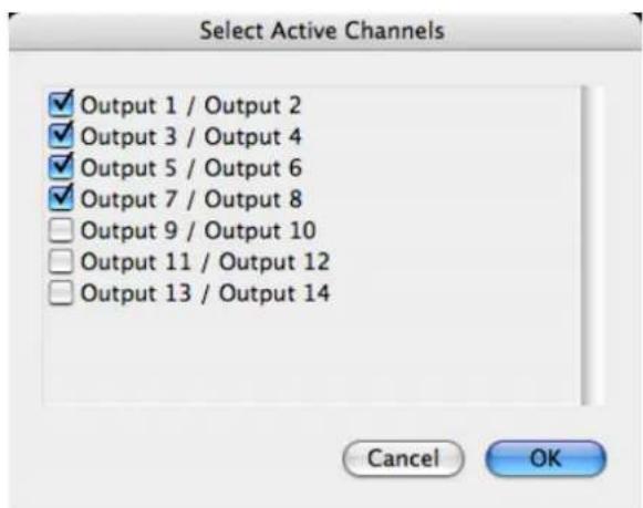 Select Active Channels ✓ Output 1 / Output 2 ✓ Output 3 / Output 4 ✓ Output 5 / Output 6 ✓ Output 7 / Output 8 □ Output 9 / Output 10 □ Output 11 / Output 12 □ Output 13 / Output 14 Cancel OK