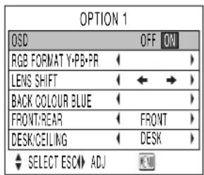 OPTION 1 OSD OFF ON RGB FORMAT Y-PB-PR LENS SHIFT BACK COLOUR BLUE FRONT/REAR DESK/CEILING SELECT ESCADJ