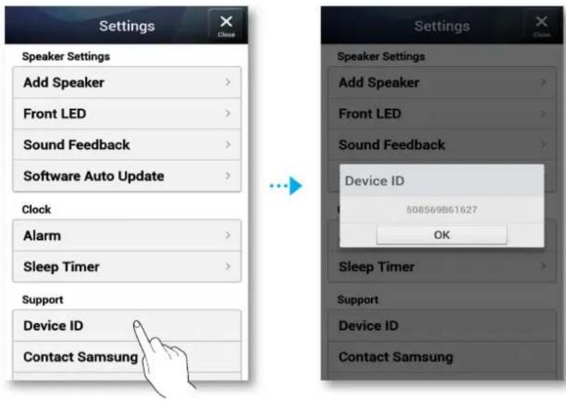 Settings Speaker Settings Add Speaker > Front LED > Sound Feedback > Software Auto Update > Clock Alarm > Sleep Timer > Support Device ID Contact Samsung Settings Speaker Settings Add Speaker > Front LED > Sound Feedback > Device ID 508569B61627 OK Sleep Timer > Support Device ID Contact Samsung